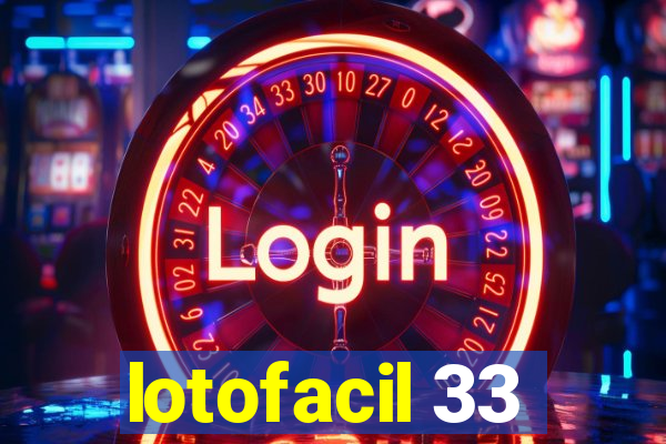 lotofacil 33